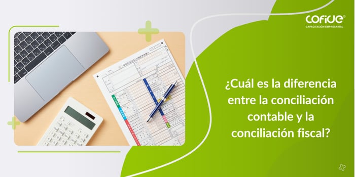 Diferencia entre conciliación contable y fiscal