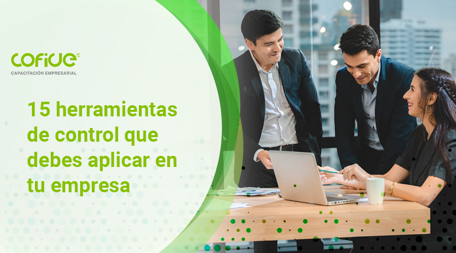 15 herramientas de control que debes aplicar en tu empresa