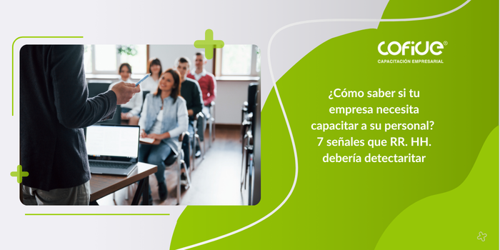 Cómo saber si tu empresa necesita capacitación: 7 señales
