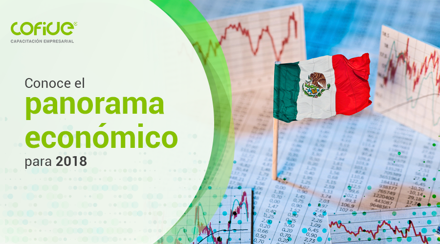 Conoce el panorama económico para 2018