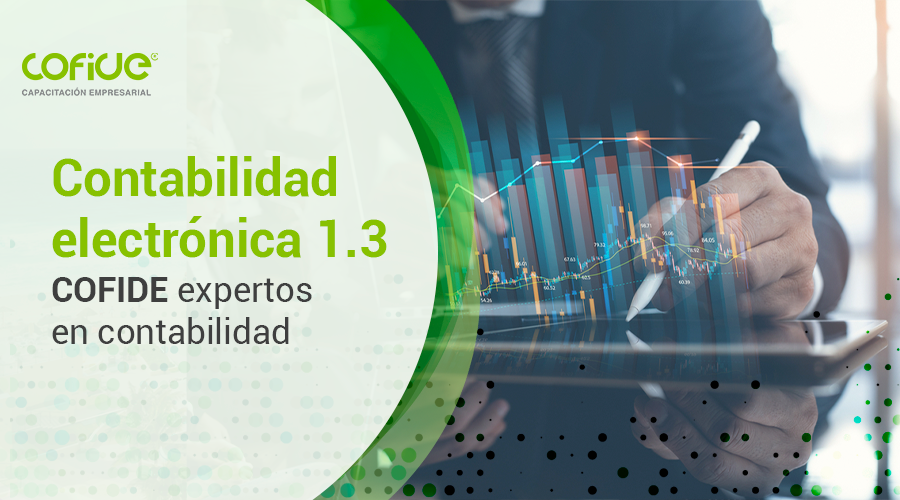 Contabilidad electrónica 1.3 | COFIDE expertos en contabilidad