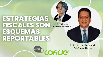 Estrategias Fiscales son Esquemas Reportables