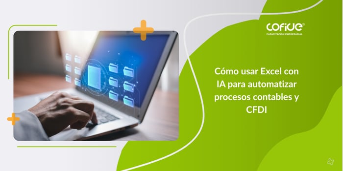 Excel con IA para automatizar procesos contables y CFDI