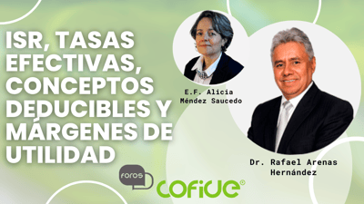 ISR, tasas efectivas, conceptos deducibles y márgenes de utilidad