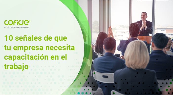 10-senales-de-que-tu-empresa-necesita-capacitacion-en-el-trabajo