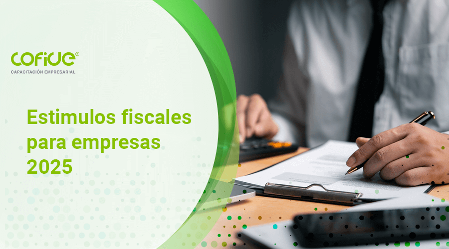 Estímulos fiscales para empresas - 2025