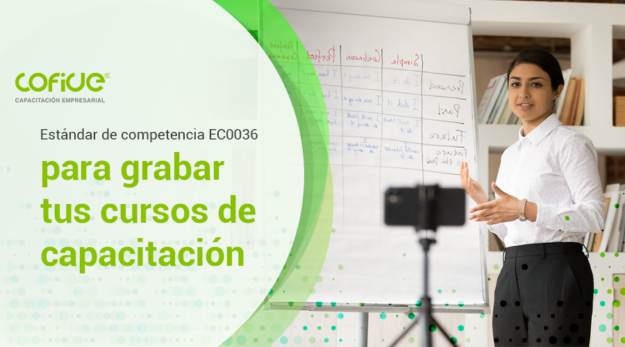 Estándar de competencia EC0036 para grabar tus cursos de capacitación
