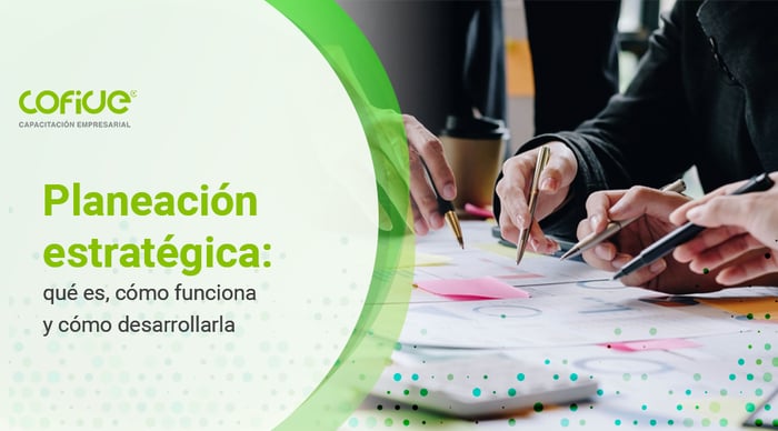 planeacion-estrategica-que-es-como-funciona-y-como-desarrollarla