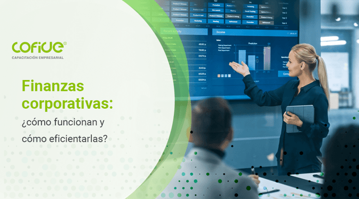 finanzas-corporativas-como-funcionan-y-como-eficientarlas