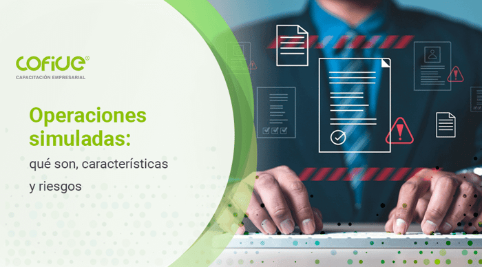 operaciones-simuladas-que-son-caracteristicas-y-riesgos