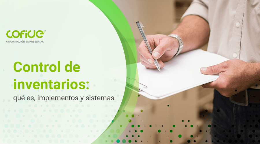 control-de-inventarios-que-es-implementos-y-sistemas