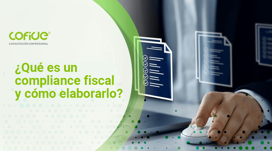 ¿Qué es un  compliance fiscal  y cómo elaborarlo?