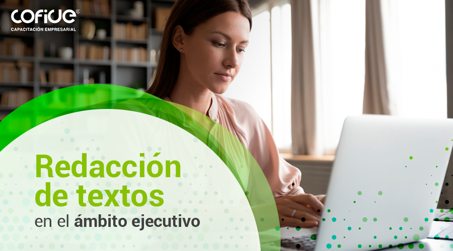 Redacción de textos en el ámbito ejecutivo
