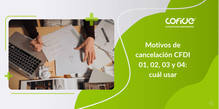 Motivos de cancelación CFDI 01, 02, 03 y 04