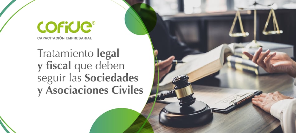 Tratamiento legal y fiscal que deben seguir las Sociedades y Asociaciones Civiles