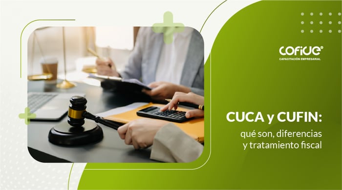cuca-y-cufin-que-son-diferencias-y-tratamiento-fiscal