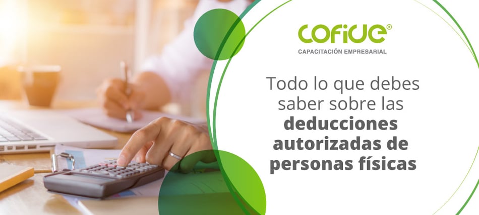 ¿Qué son las deducciones autorizadas de personas físicas?